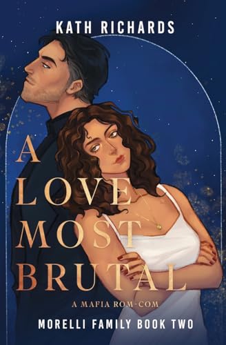 A Love Most Brutal (Morelli Family, #2)