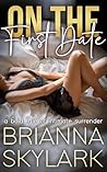 On The First Date by Brianna Skylark
