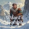 Wizard's Gambit: The Glyphbane Legacy, Book 2 Wizard's Gambit: The Glyphbane Legacy, Book 2