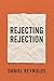 Rejecting Rejection: Poems
