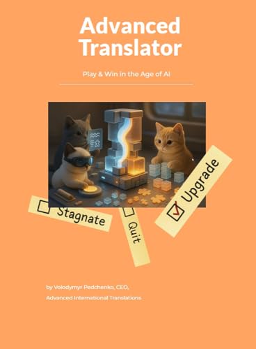 Advanced Translator: Play & Win in the Age of AI (Kindle Edition)