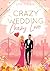 Crazy Wedding – Crazy Love