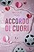 Accordo Di Cuori (Italian Edition)