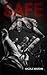 Safe by Nicole Maroni Safe by Nicole Maroni