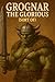 Grognar the Glorious (The Whispering Labyrinth Book 1)