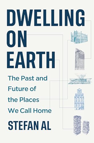 Dwelling on Earth: The Past and Future of the Places We Call Home (Hardcover)