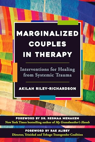 Marginalized Couples in Therapy: Interventions for Healing from Systemic Trauma (Paperback)