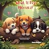 What If Dogs Meowed?: An Extraordinary and Imaginative Children's Book for All Ages