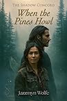 When the Pines Howl: A Paranormal Romance Novella (The Shadow Concord) When the Pines Howl: A Paranormal Romance Novella (The Shadow Concord)