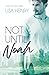 Not Until Noah (Star Crossed)