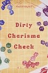 Dirty Charisma Check (Snowfall Valley) Dirty Charisma Check (Snowfall Valley)