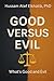 Good versus Evil by Hussam Atef Elkhatib Good versus Evil by Hussam Atef Elkhatib