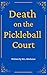 Death on the Pickleball Court