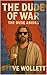 The Dude of War: The Dude Abides