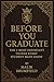 Before You Graduate: The 3 ...