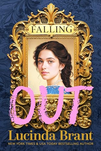 Falling OUT: An Enchanting Georgian Fairytale Romance…of sorts…Regarding Masquerades and Misunderstandings (Falling Series Book 3)