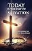 Today is the Day of Salvation by George Shankool