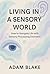 Living in a Sensory World: ...