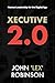 Xecutive 2.0 by John 'Lex’ Robinson