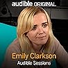 Emily Clarkson: Audible Sessions: FREE Exclusive Interview