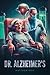 Dr. Alzheimer's by Matthew Eric