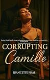 Corrupting Camille by Francette Phal