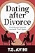 Dating After Divorce: Confi...