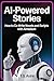 AI-Powered Stories: How to ...