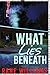 What Lies Beneath: Behind Every Lie is A Truth Desperate to Surface