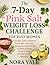 The 7-Day Pink Salt Weight Loss Challenge for Busy Women by Nora  Vale