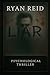 LIAR: A Psychological Thriller