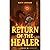 Return of the Healer: Book 1: A Progression Apocalypse LitRPG Adventure
