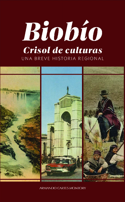 Biobío Crisol de culturas: una breve historia regional