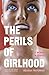 The Perils of Girlhood by Melissa Fraterrigo
