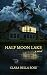 Half Moon Lake by Clara Bella Rose