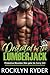 Protected by the Lumberjack: Protective Mountain Man gets his Curvy Girl (Moonshine Ridge Lumberjacks Book 4)