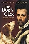The Dog's Gaze: A Visual History The Dog's Gaze: A Visual History