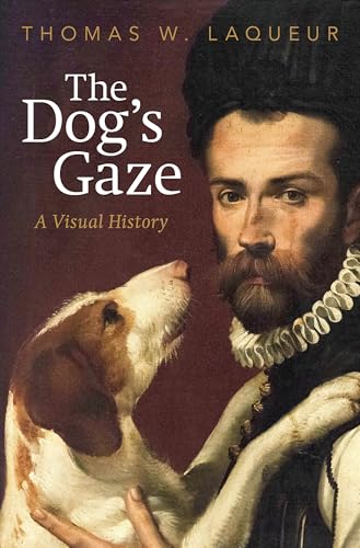 The Dog's Gaze: A Visual History (Hardcover)
