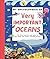 My Encyclopedia of Very Important Oceans: For Little Learners Who Want to Dive Deep into Earth's Amazing Oceans (My Very Important Encyclopedias)