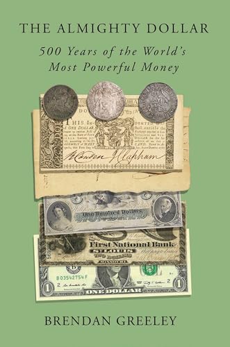 The Almighty Dollar: 500 Years of the World's Most Powerful Money (Hardcover)