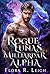 Rogue Lunas Milliardär Alpha: Ein abgelehnter Partner, ein geheimes Baby, erzwungene Nähe, paranormale Romanze (Club der Milliardäre 3) (German Edition)