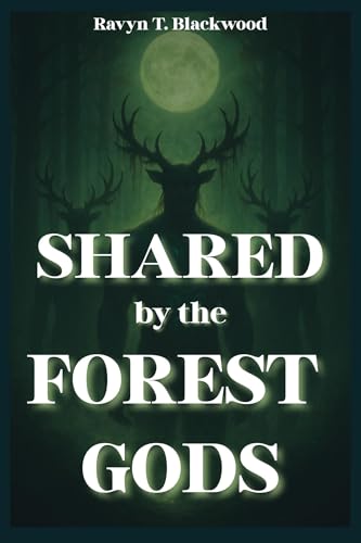 Shared by the Forest Gods (The Forest Gods Trilogy Book 2)