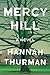 Mercy Hill by Hannah Thurman