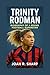 TRINITY RODMAN: Biography Of A Rising Football Superstar