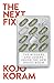The Next Fix by Kojo Koram