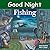 Good Night Fishing (Good Night Our World)