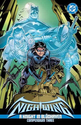 Nightwing: A Knight in Blüdhaven Compendium Three (Nightwing: a Knight in Blüdhaven Compendium, #3)