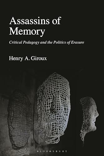 Assassins of Memory: Critical Pedagogy and the Politics of Erasure (Paperback)