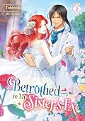 Betrothed to My Sister's Ex (Light Novel) Vol. 2