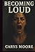 Becoming Loud: Speaking Tru...